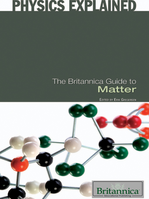 Title details for The Britannica Guide to Matter by Britannica Educational Publishing - Available